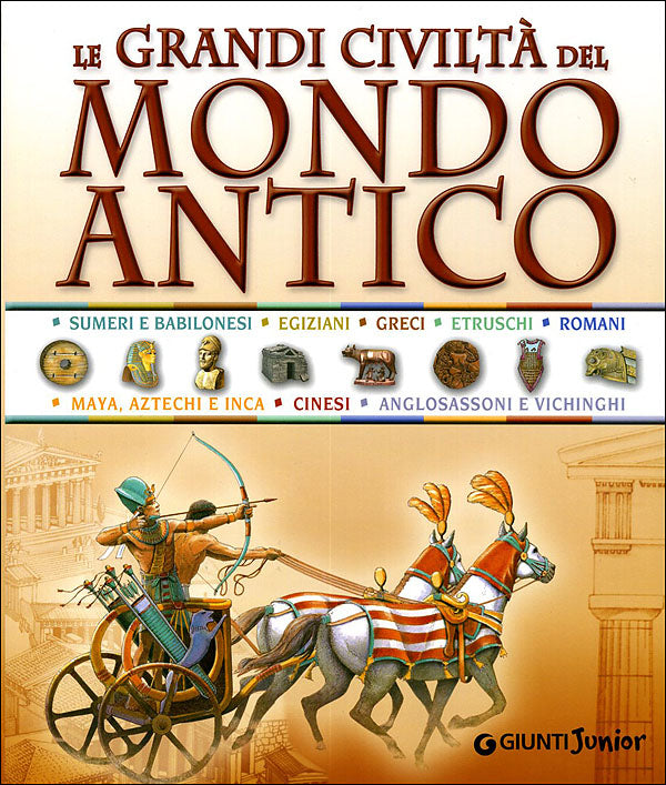 Le grandi civiltà del mondo antico::Sumeri e Babilonesi, Egiziani, Greci, Etruschi, Romani, Maya, Aztechi e Inca, Cinesi, Anglosassoni e Vichinghi