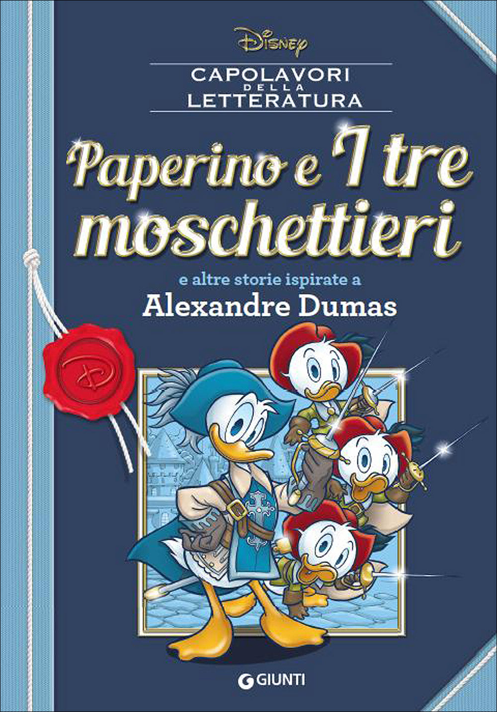 Capolavori della Letteratura - Paperino e I tre Moschettieri::E altre storie ispirate a Alexandre Dumas