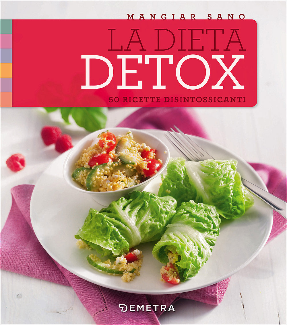 La dieta detox::50 ricette disintossicanti