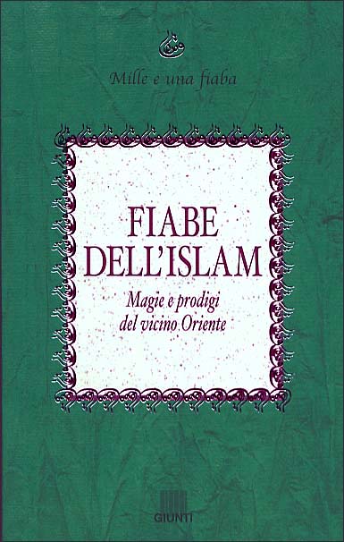 Fiabe dell'Islam::Magie e prodigi del vicino Oriente