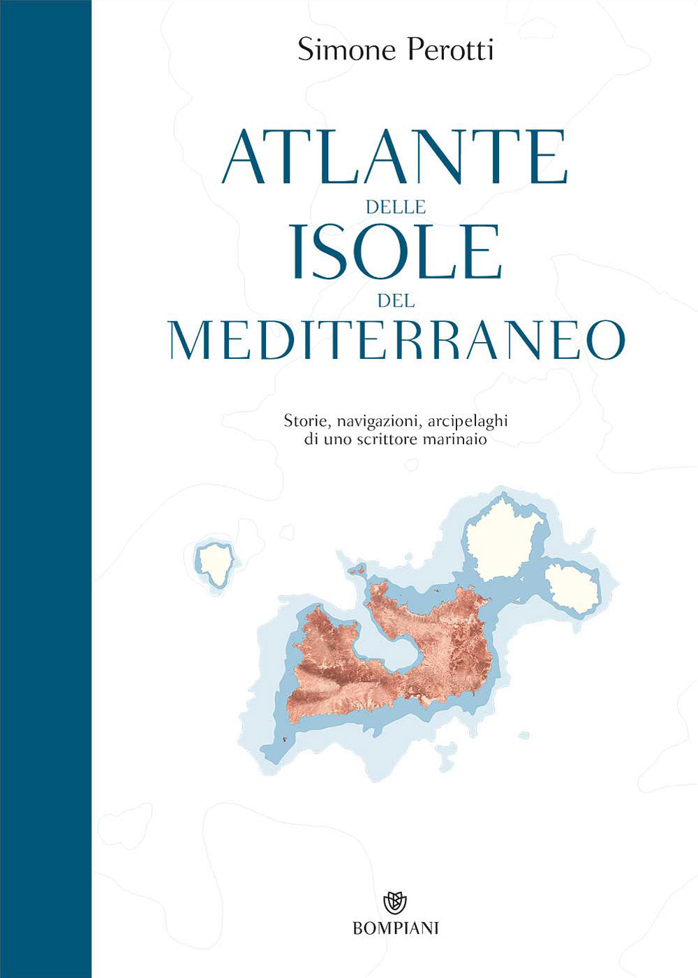 Atlante delle isole del Mediterraneo::Storie, navigazioni, arcipelaghi di uno scrittore marinaio