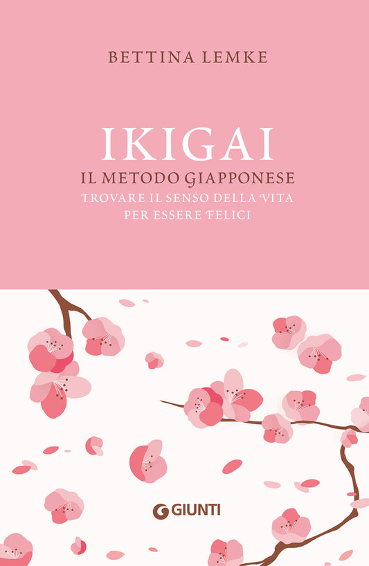 Ikigai::Il metodo giapponese. Trovare il senso della vita per essere felici
