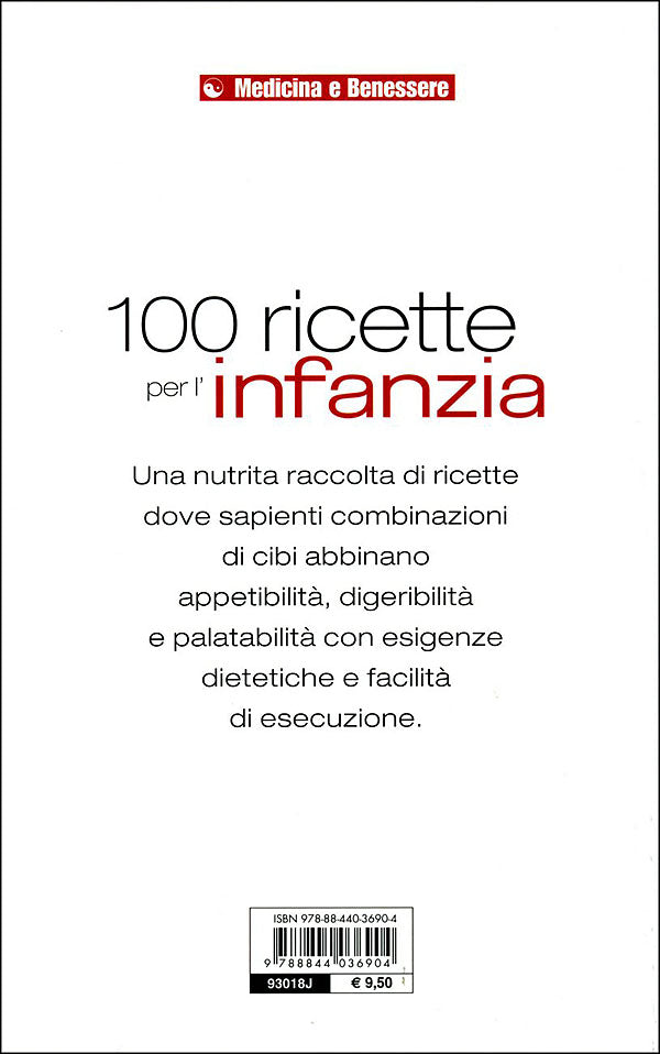 100 ricette per l'infanzia::Guida all'alimentazione del bambino dallo svezzamento alla scuola