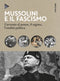 Mussolini e il Fascismo ::L'avvento al potere, il regime, l'eredità politica