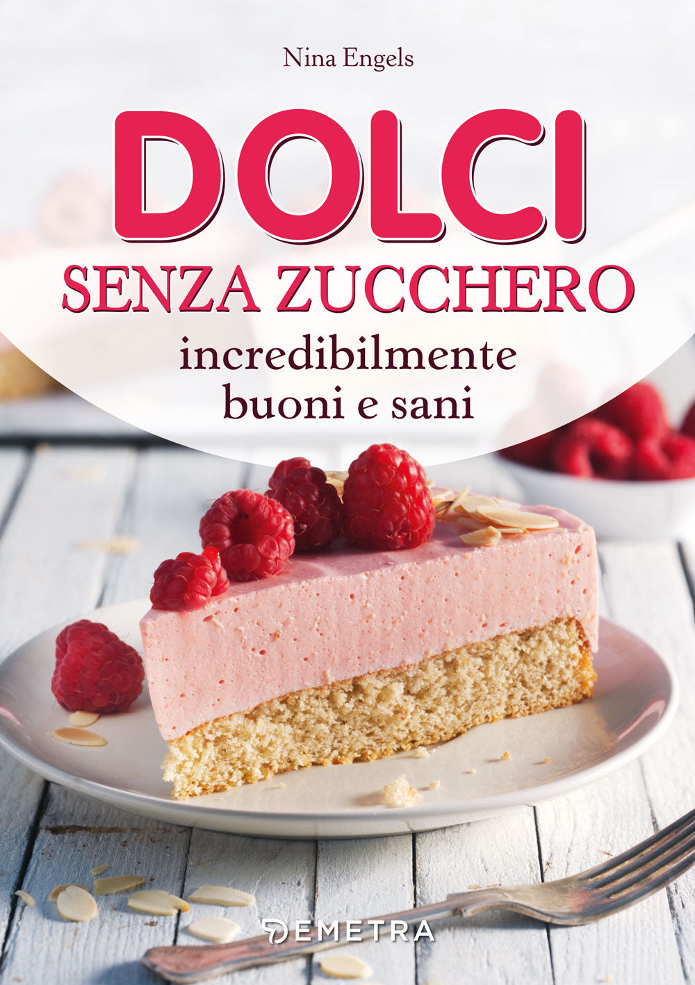 Dolci senza zucchero::Incredibilmente buoni e sani