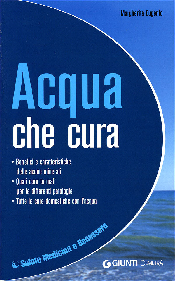 Acqua che cura::Benefici e caratteristiche delle acque minerali. Quali cure termali per le differenti patologie. Tutte le cure domestiche con l'acqua.