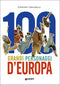 100 grandi personaggi d'Europa::3000 anni di storia d'Europa attraverso 100 grandi personaggi