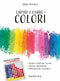 Capire e usare i colori::Teoria e storia - Mescole cromatiche - Riproduzione ed esercizi