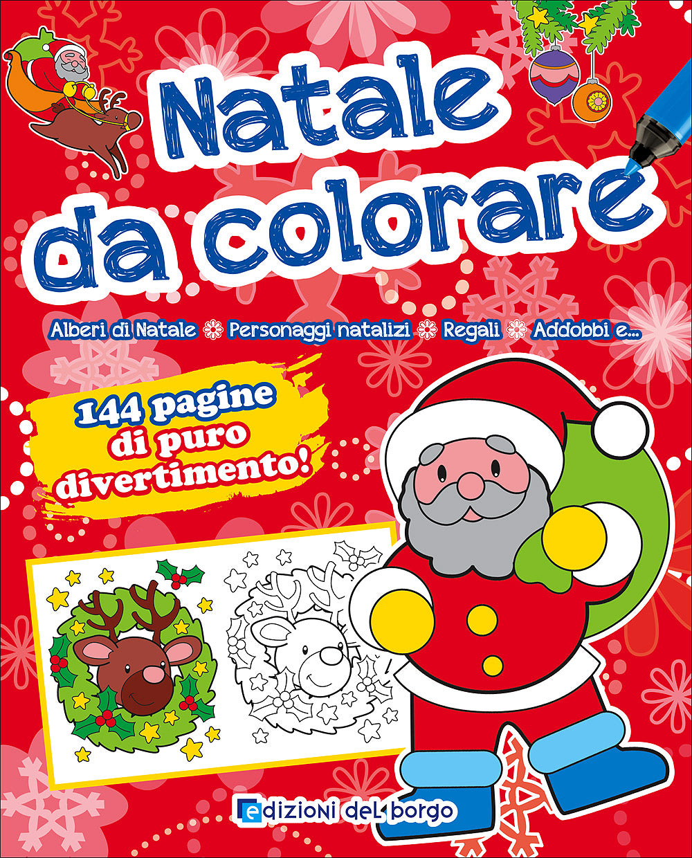 Natale da colorare::Alberi di Natale - Personaggi natalizi - Regali - Addobbi e... - 144 pagine di puro divertimento!