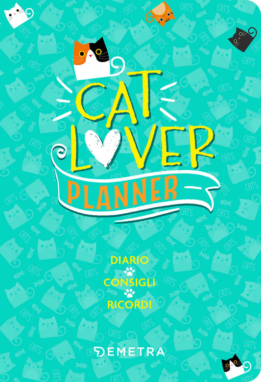 Cat Lover. Planner::Diario - Consigli - Ricordi
