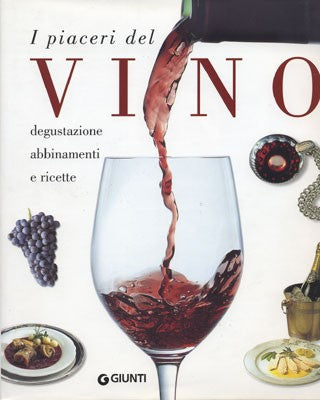 I piaceri del vino::Degustazione, abbinamenti e ricette