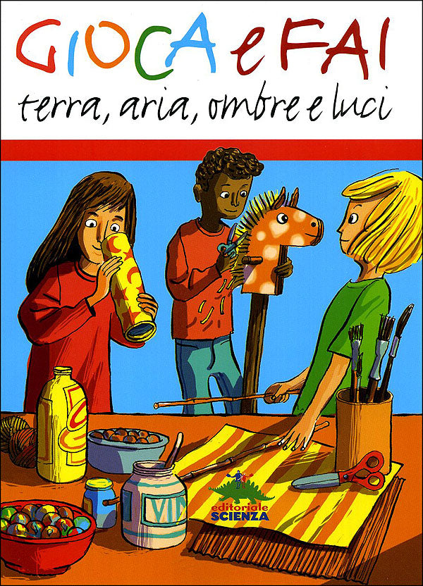 Gioca e fai::Terra, aria, ombre e luci