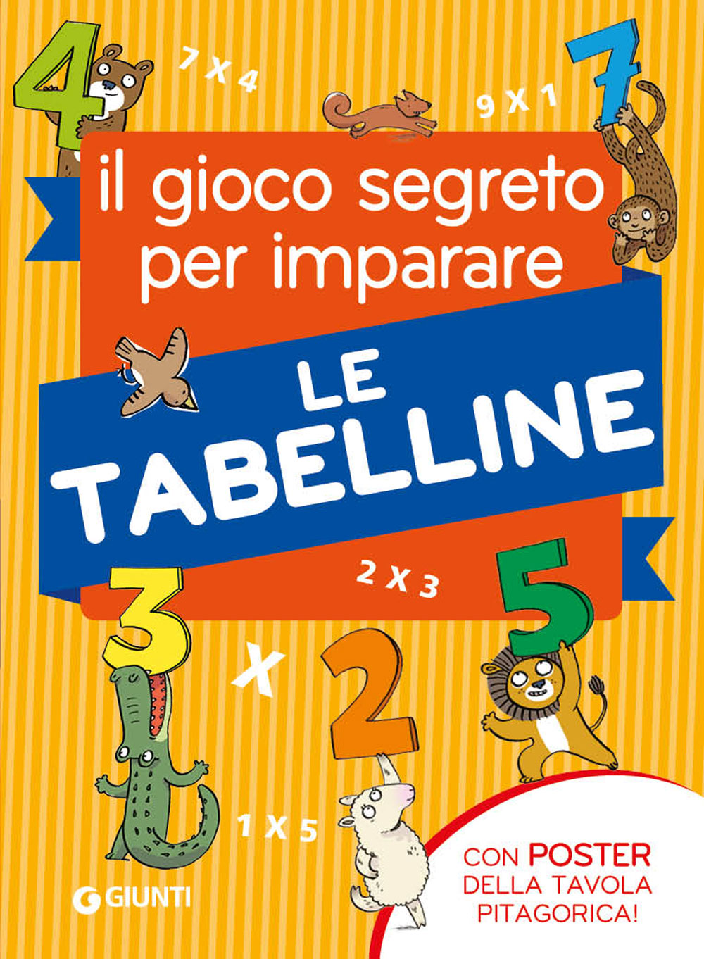 Il gioco segreto per imparare le tabelline::con poster della Tavola Pitagorica