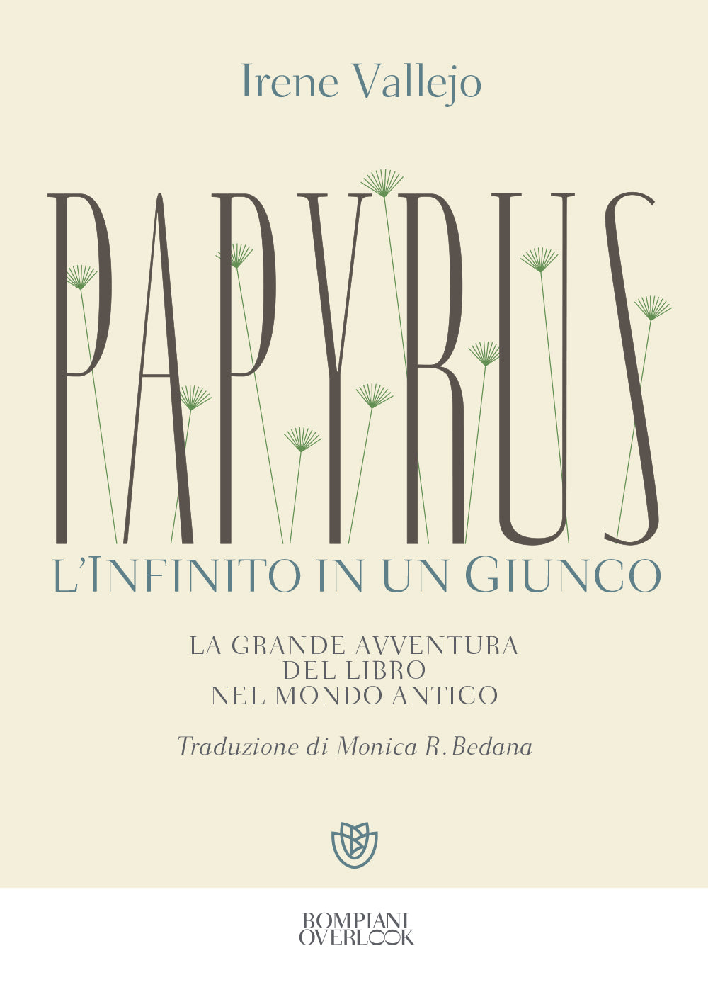 Papyrus. L'infinito in un giunco::La grande avventura del libro nel mondo antico