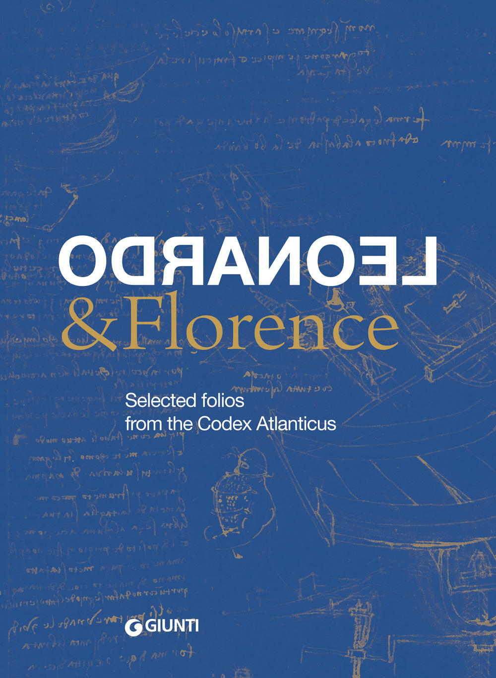 Leonardo & Florence::Selected folios from the Codex Atlanticus