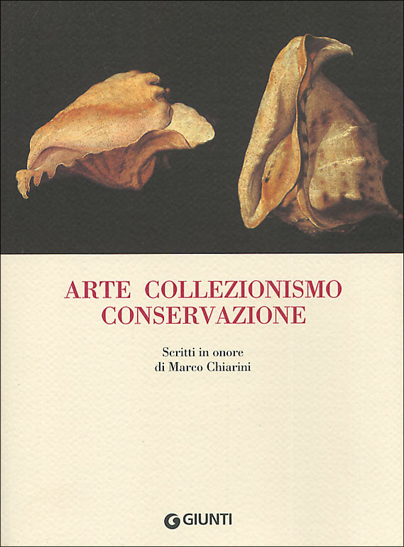 Arte Collezionismo Conservazione::Scritti in onore di Marco Chiarini