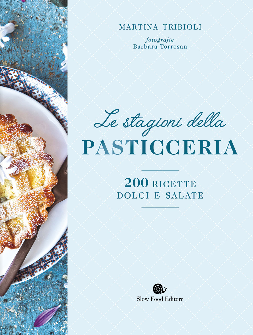 Le stagioni della pasticceria::200 ricette dolci e salate