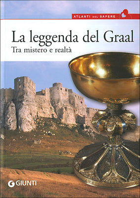 La leggenda del Graal::Tra mistero e realtà