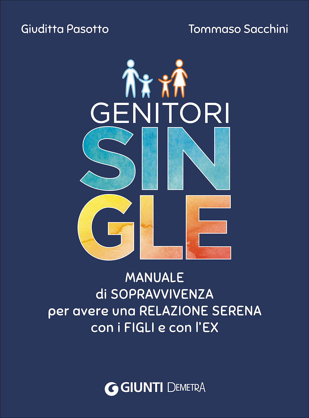 Genitori single::Manuale di sopravvivenza per avere una relazione serena con i figli e con l'ex