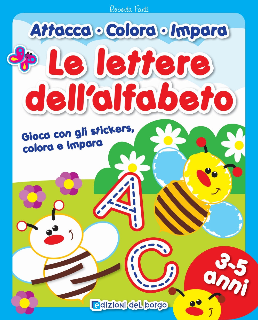 Le lettere dell'alfabeto::Gioca con gli stickers, colora e impara - 3-5 anni