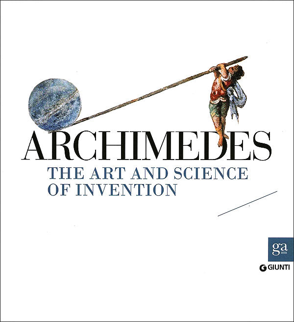 Archimedes::The art and science of invention