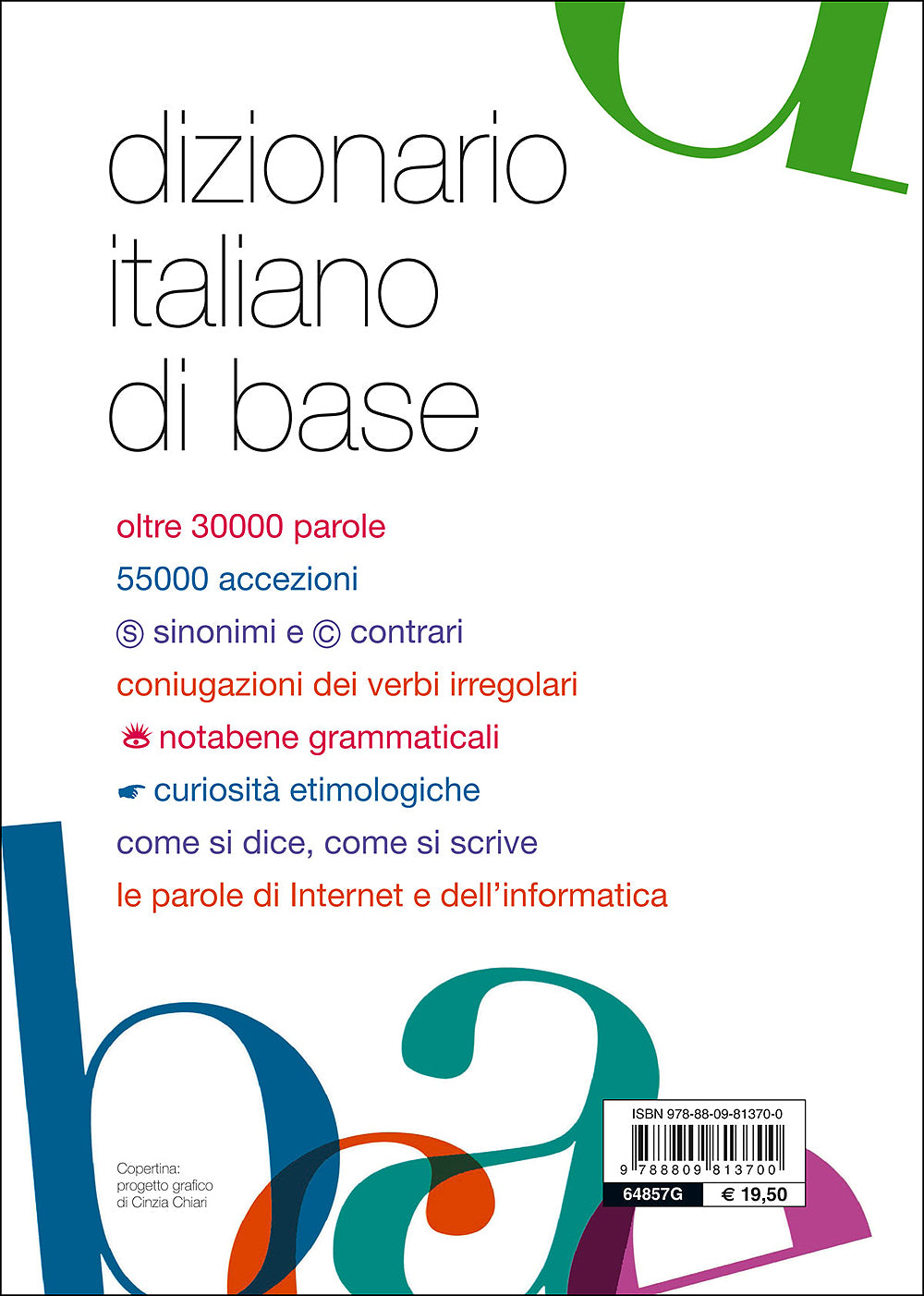 Dizionario italiano di base::Oltre 30000 parole, 55000 accezioni, sinonimi e contrari, tutti i verbi irregolari