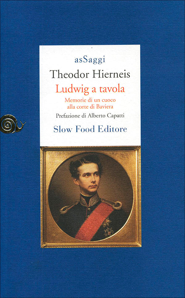 Ludwig a tavola::Memorie di un cuoco alla corte di Baviera