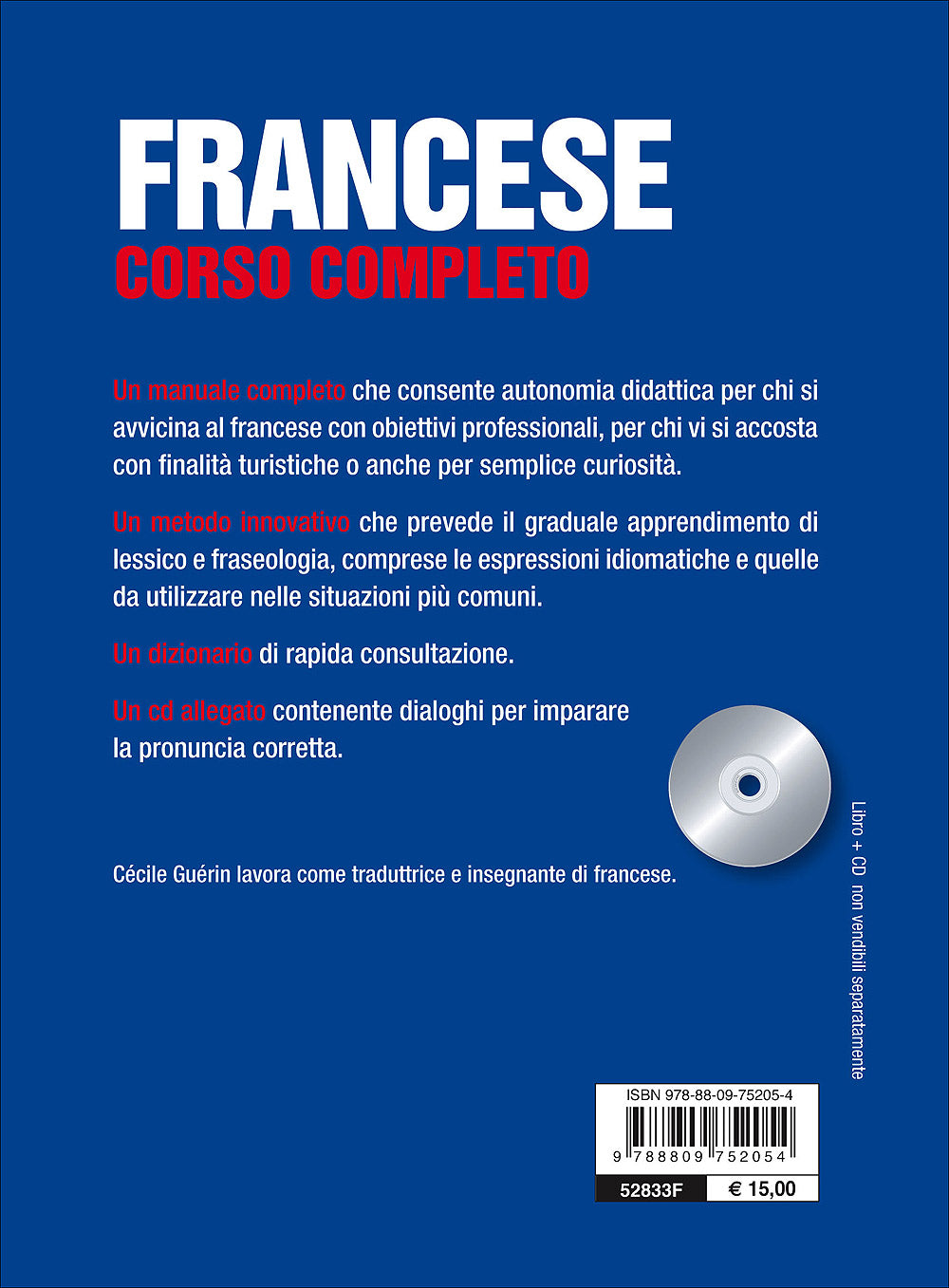 Francese. Corso completo + CD::Frasi per ogni situazione. Grammatica e sintassi. Pronuncia. Esercizi di autovalutazione. Dizionario.