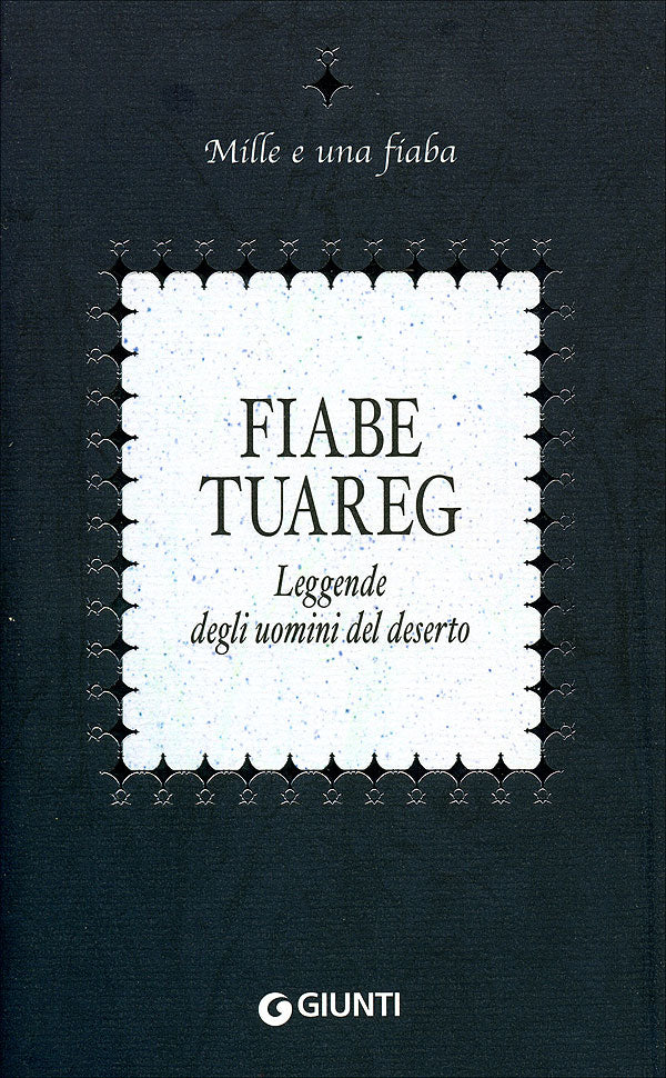 Fiabe Tuareg::Leggende degli uomini del deserto