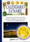 Calendario Lunare::Seminare, potare, innestare, riprodurre, concimare, raccogliere, travasare, cucinare in armonia con gli influssi della Luna - Con il calendario delle raccolte e delle lune