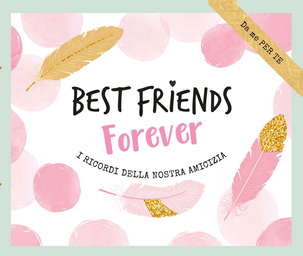 Best Friends Forever::I ricordi della nostra amicizia