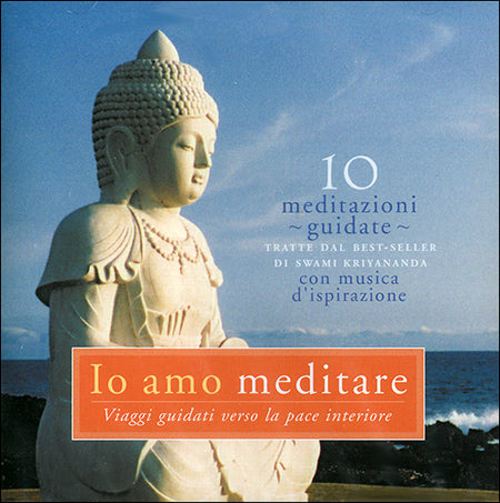 Io amo meditare CD audio::Viaggi guidati verso la pace interiore - 10 meditazioni guidate tratte dal best-seller di Swami Kriyananda