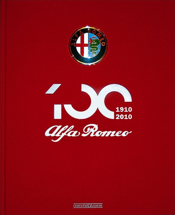 Alfa Romeo. Il libro ufficiale::Edizione del Centenario