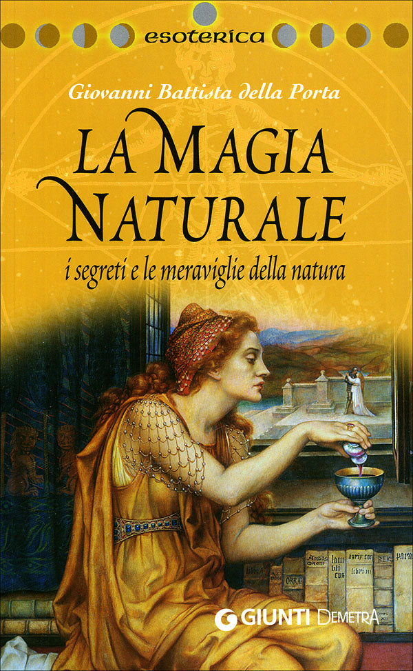 La magia naturale::i segreti e le meraviglie della natura