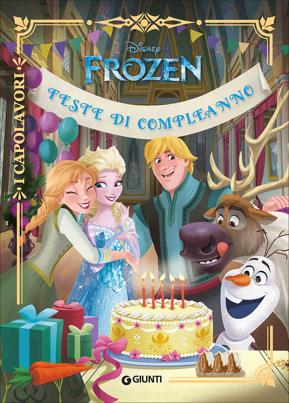 Frozen. Feste di compleanno - I Capolavori