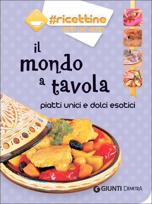 Il mondo a tavola::Piatti unici e dolci esotici