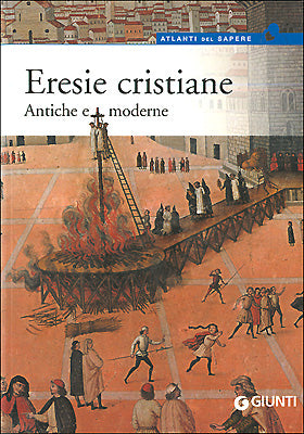 Eresie cristiane::Antiche e moderne