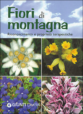 Fiori di montagna::Riconoscimento e proprietà terapeutiche