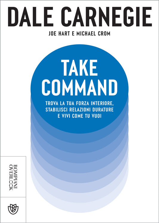 Take Command::Trova la tua forza interiore, stabilisci relazioni durature e vivi come vuoi tu