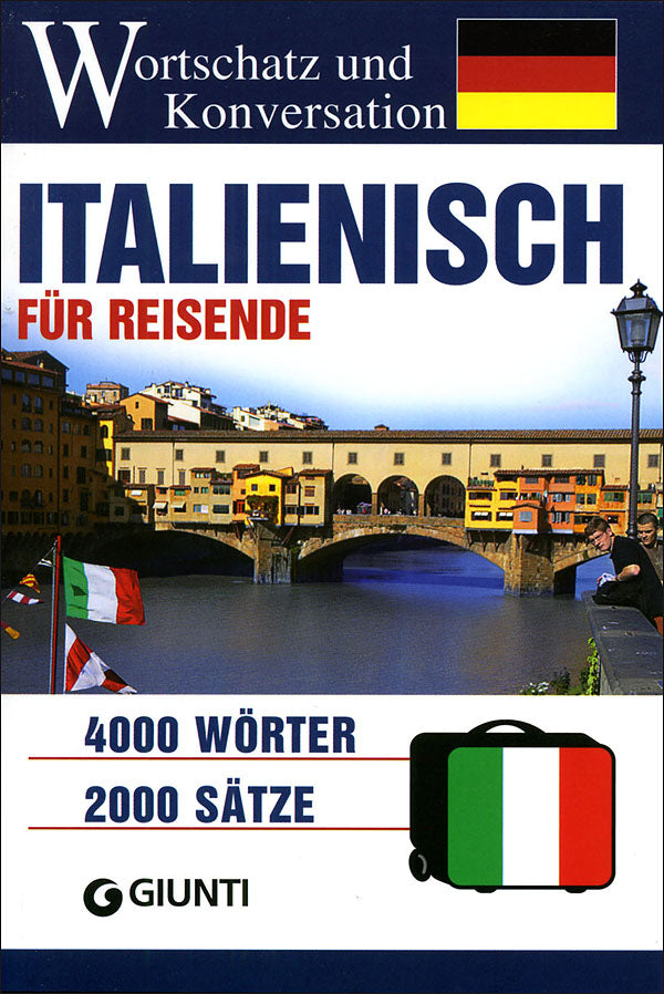 Italienisch für Reisende::Wortschatz und Konversation. 4000 Wörter. 2000 Sätze