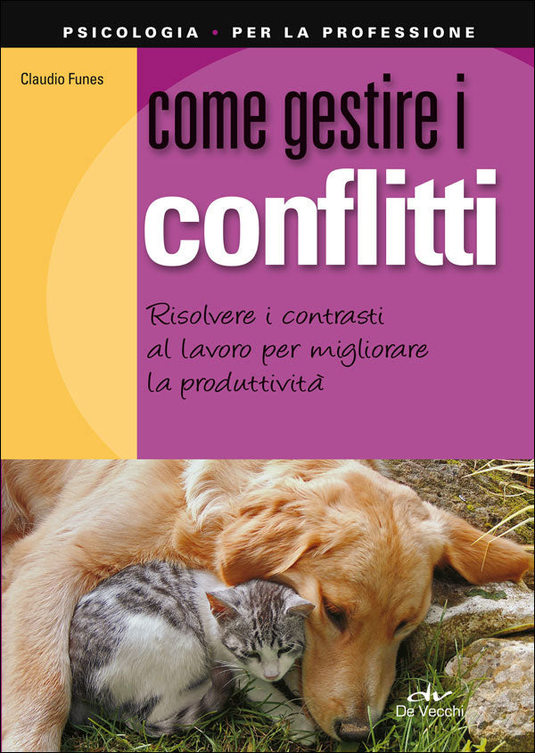 Come gestire i conflitti::Risolvere i contrasti al lavoro per migliorare la produttività