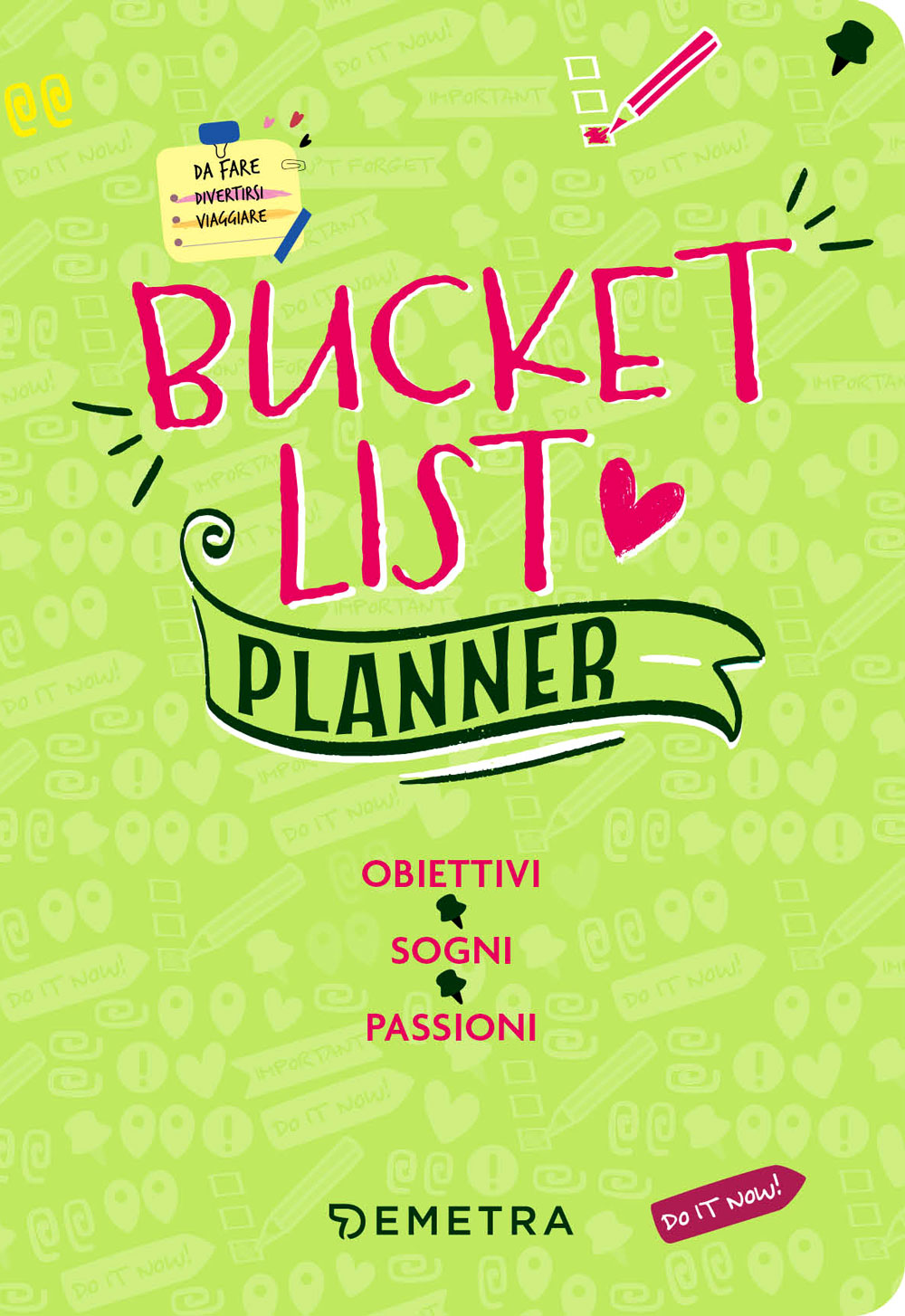 Bucket List. Planner::Obiettivi, sogni, passioni