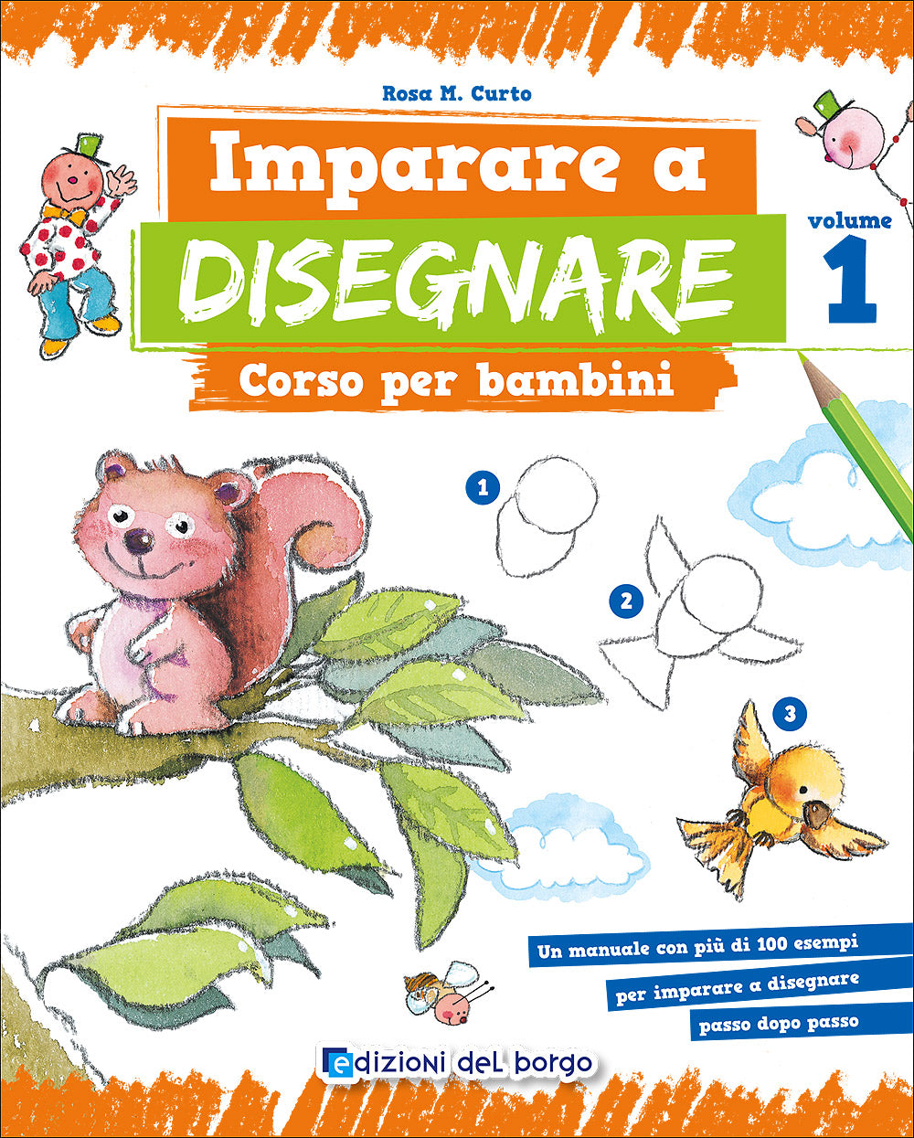 Imparare a disegnare. Corso per bambini - Vol. 1::Un manuale con più di 100 esempi per imparare a disegnare passo dopo passo