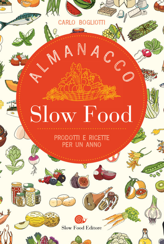 Almanacco Slow Food. Prodotti e ricette per un anno::Prodotti e ricette per un anno