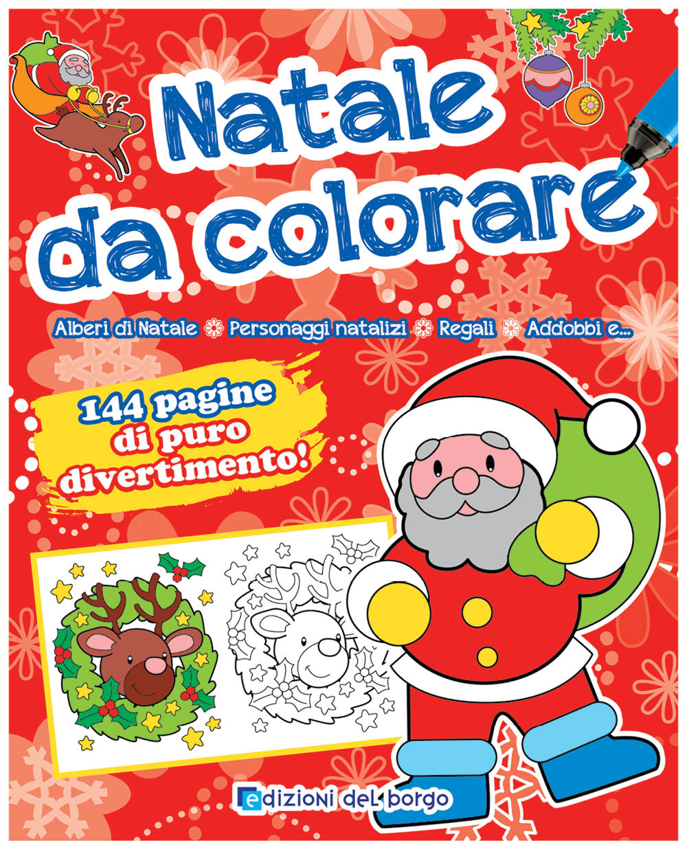 Natale da colorare::Alberi di Natale - Personaggi natalizi - Regali - Addobbi e... - 144 pagine di puro divertimento!