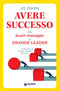 Avere successo::Da buon manager a grande leader