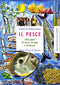 Il pesce::600 piatti di mare, di lago e di fiume - Ricette di osterie d'Italia