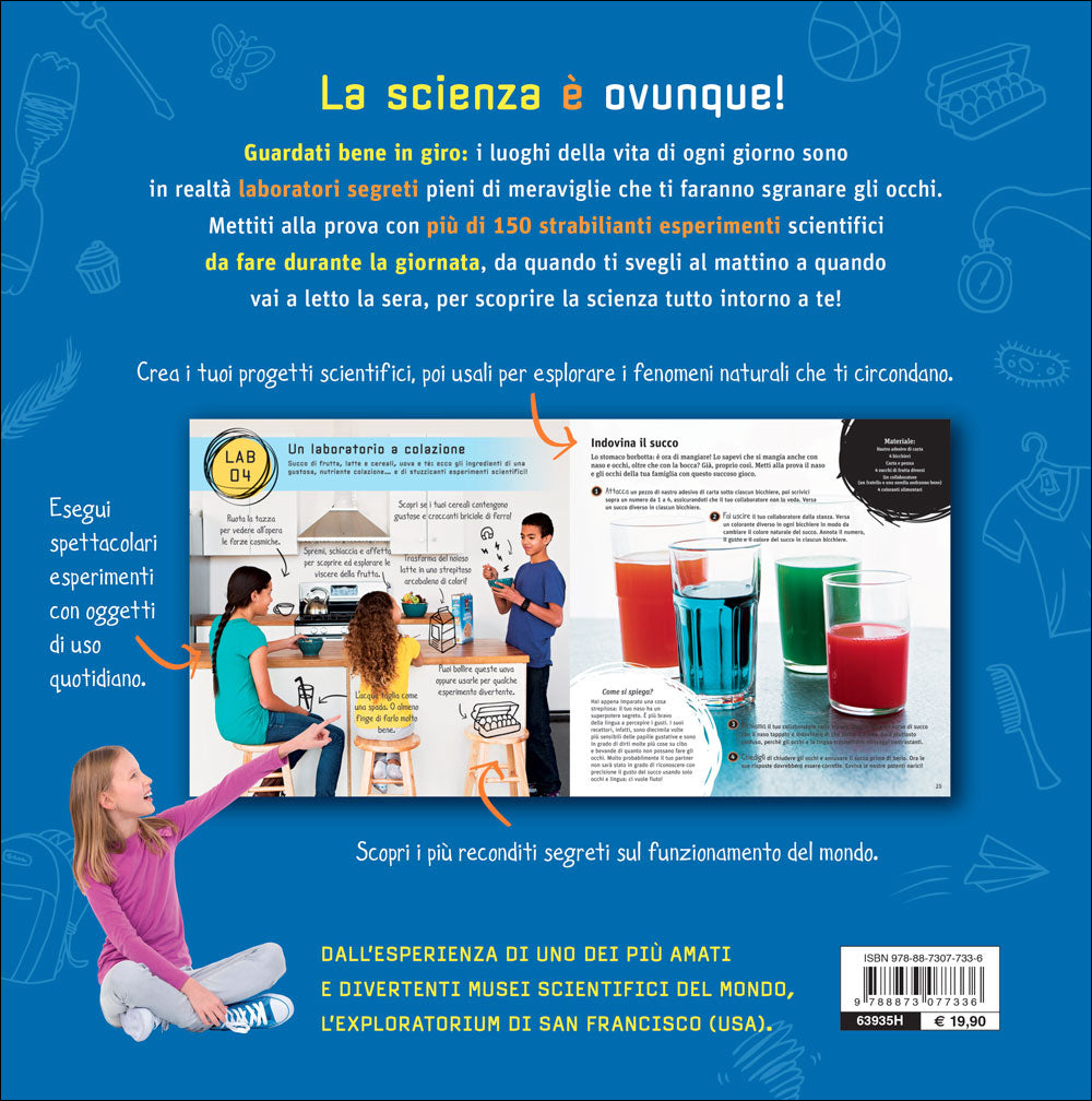 La scienza intorno a te::Tanti esperimenti per ogni momento della giornata