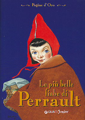 Le più belle fiabe di Perrault::dalla traduzione di C. Collodi