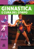 Ginnastica e cura del corpo::Aerobica e stretching. Ginnastiche orientali. Esercizi curativi pre e post natali.